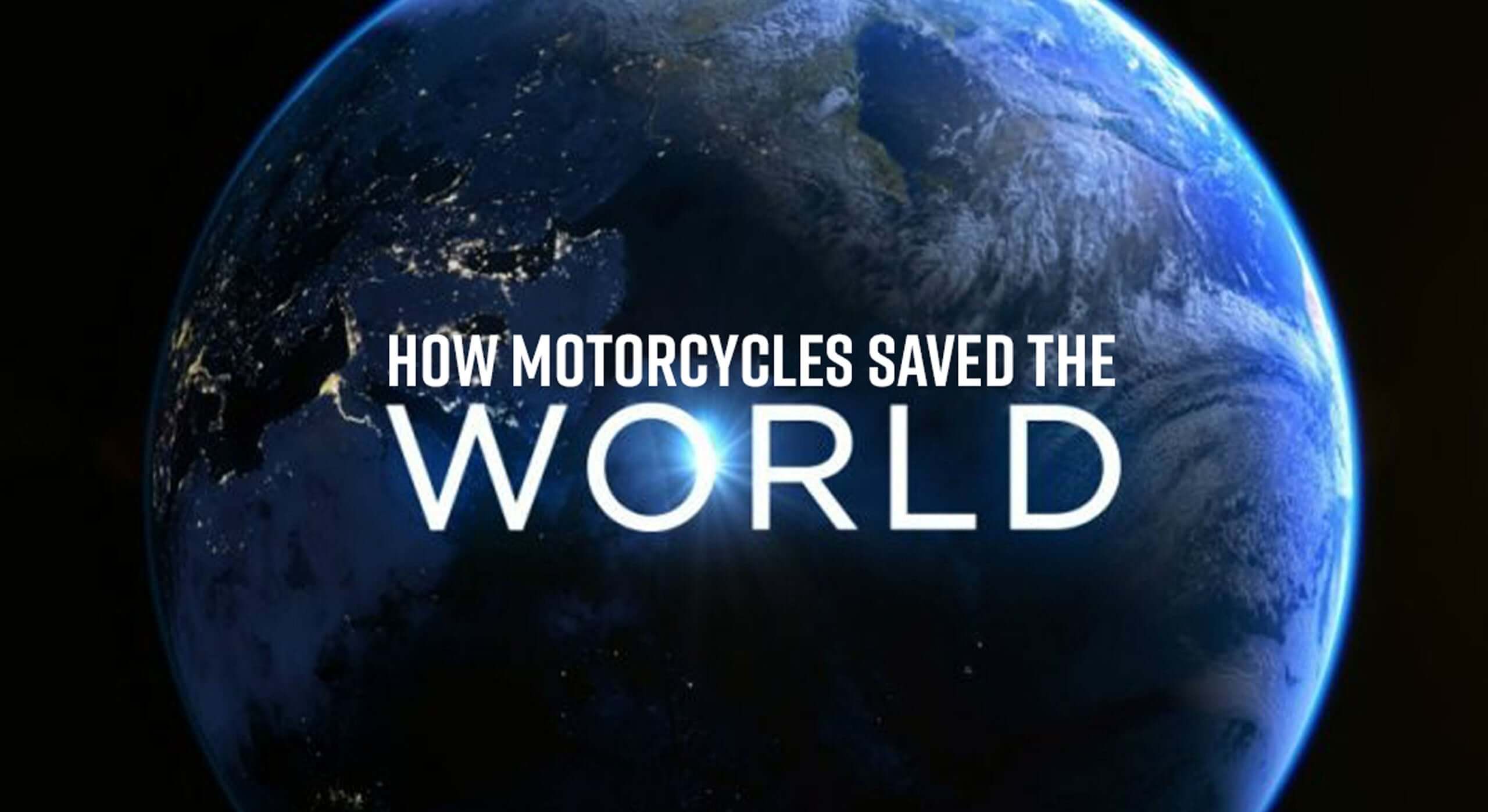 How Motorcycles Saved the World